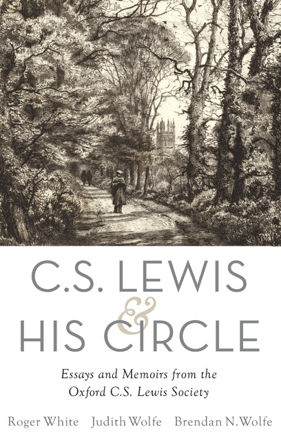 C. S. Lewis and His Circle: Essays and Memoirs from the Oxford C.S. Lewis Society - Ingram