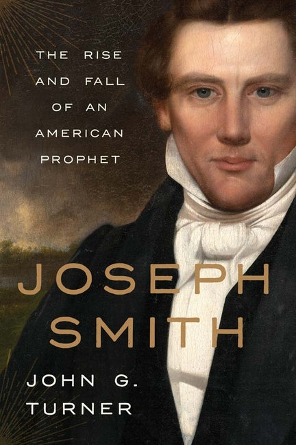 Joseph Smith: The Rise and Fall of an American Prophet - Ingram