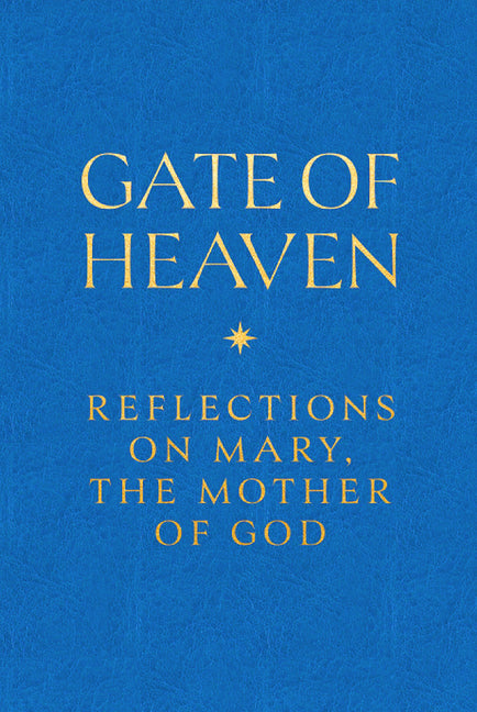 Gate of Heaven: Reflections on Mary, the Mother of God - Ingram