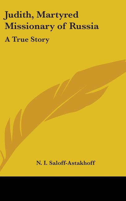 Judith, Martyred Missionary of Russia: A True Story - Ingram