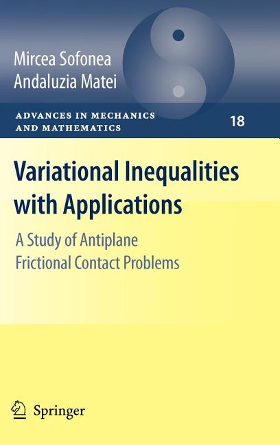 Variational Inequalities with Applications: A Study of Antiplane Frictional Contact Problems (2009) - Ingram