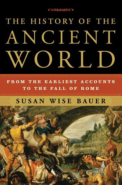 History of the Ancient World: From the Earliest Accounts to the Fall of Rome - Ingram