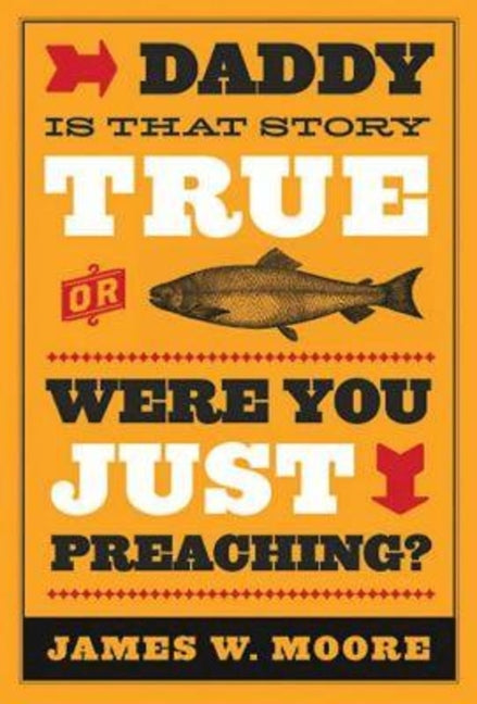 Daddy, Is That Story True, or Were You Just Preaching? - Ingram