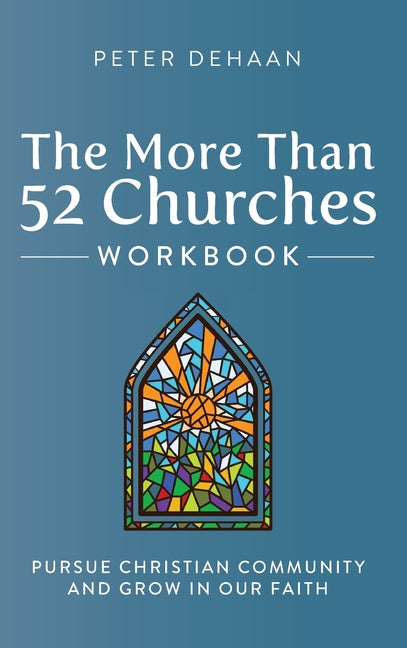 More Than 52 Churches Workbook: Pursue Christian Community and Grow in Our Faith - Ingram