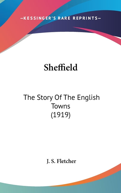 Sheffield: The Story Of The English Towns (1919) - Ingram