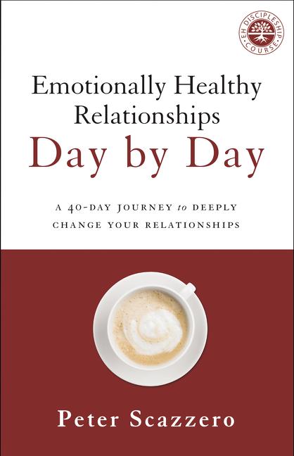 Emotionally Healthy Relationships Day by Day: A 40-Day Journey to Deeply Change Your Relationships - Ingram