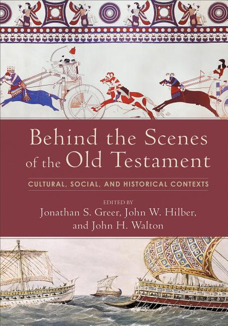 Behind the Scenes of the Old Testament: Cultural, Social, and Historical Contexts - Ingram