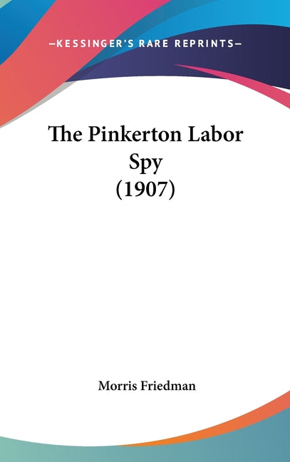 Pinkerton Labor Spy (1907) - Ingram