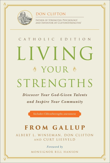 Living Your Strengths Catholic Edition (2nd Edition): Discover Your God-Given Talents and Inspire Your Community (Catholic) - Ingram