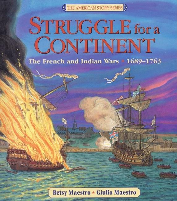 Struggle for a Continent: The French and Indian Wars 1689-1763 - Ingram