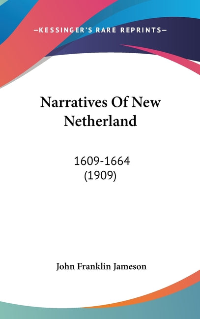 Narratives Of New Netherland: 1609-1664 (1909) - Ingram