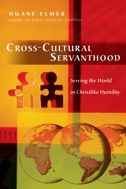 Cross-Cultural Servanthood: Serving the World in Christlike Humility - Ingram