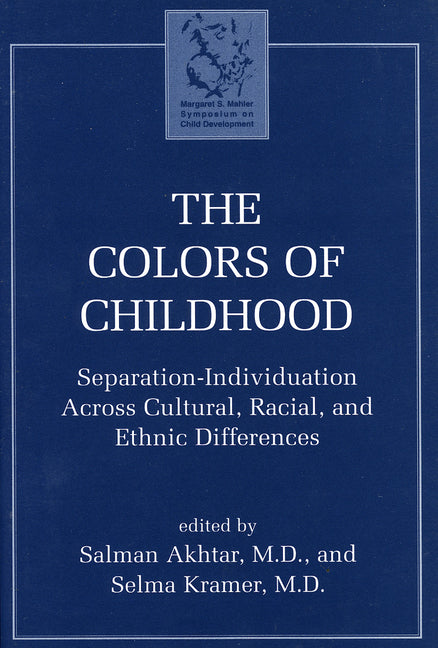 Colors of Childhood: Separation-Individuation across Cultural, Racial, and Ethnic Diversity - Ingram