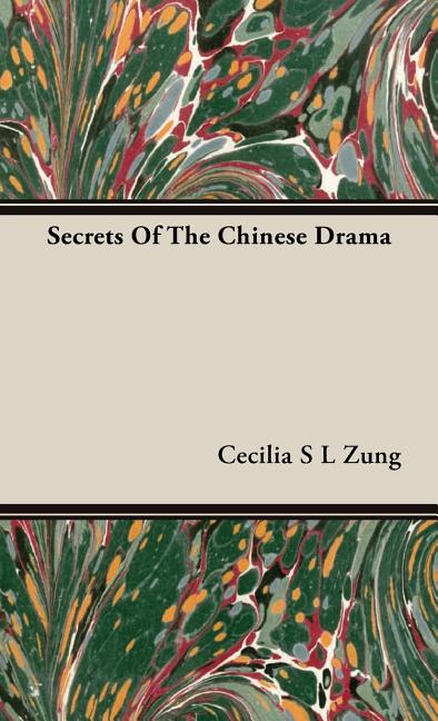 Secrets Of The Chinese Drama - Ingram