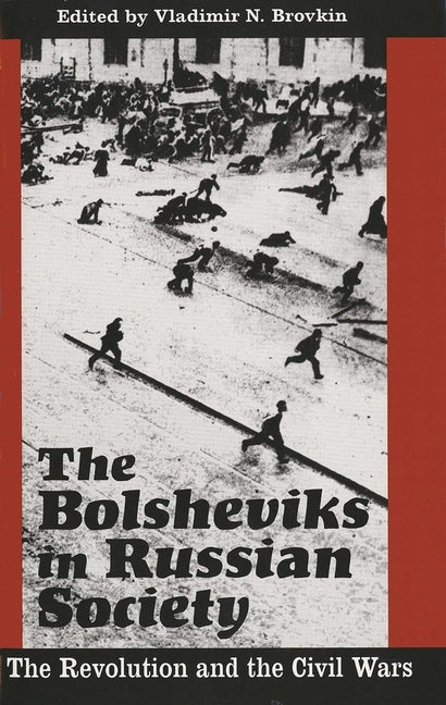 Bolsheviks in Russian Society: The Revolution and the Civil Wars - Ingram