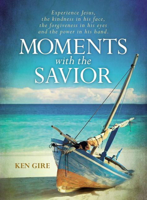 Moments with the Savior: Experience Jesus, the Kindness in His Face, the Forgiveness in His Eyes, and the Power in His Hand (a Devotional Life of Chri - Ingram