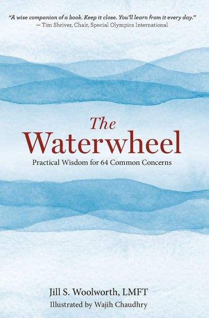 Waterwheel: Practical Wisdom for 64 Common Concerns - Ingram