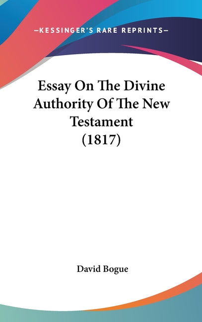 Essay On The Divine Authority Of The New Testament (1817) - Ingram