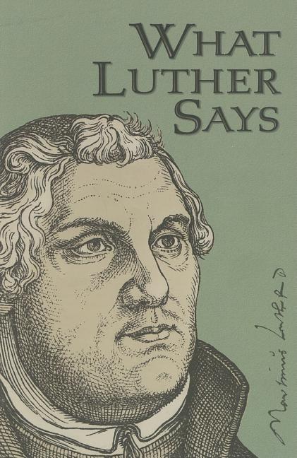 What Luther Says - Ingram