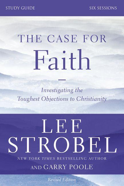 Case for Faith Bible Study Guide Revised Edition: Investigating the Toughest Objections to Christianity (Revised) - Ingram