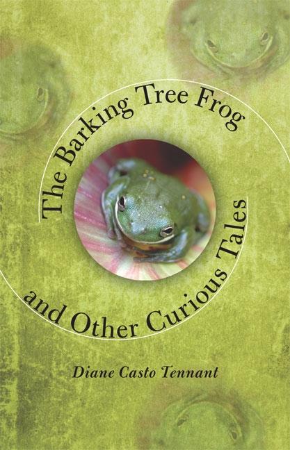 Barking Tree Frog: And Other Curious Tales - Ingram