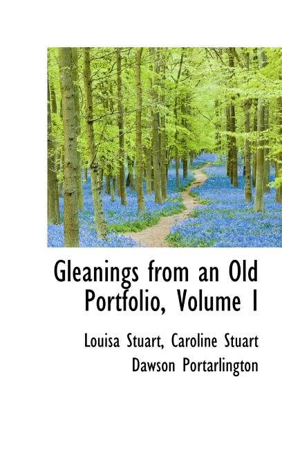 Gleanings from an Old Portfolio, Volume I - Ingram