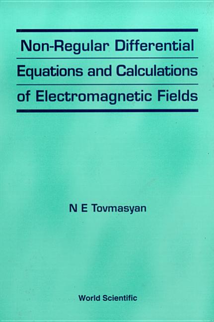 Non-Regular Differential Equations and Calculations of Electromagnetic Fields - Ingram