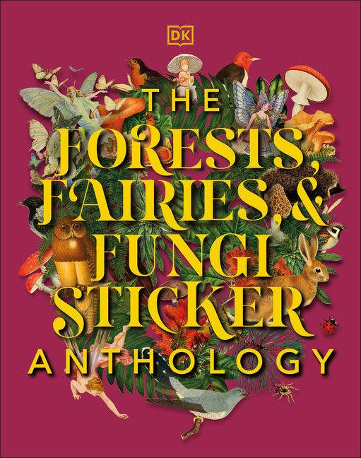 Forests, Fairies and Fungi Sticker Anthology: With More Than 1,000 Vintage Stickers - Ingram