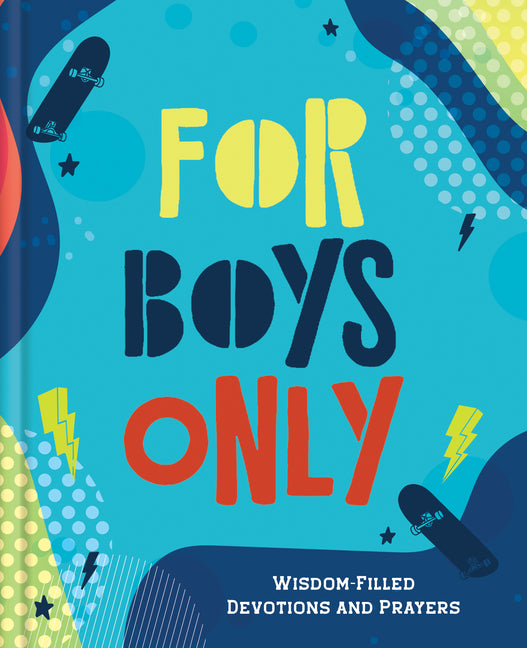 For Boys Only: Wisdom-Filled Devotions and Prayers - Ingram