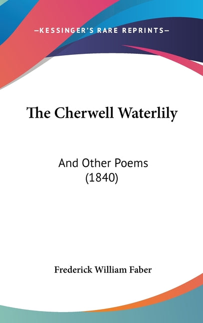 Cherwell Waterlily: And Other Poems (1840) - Ingram