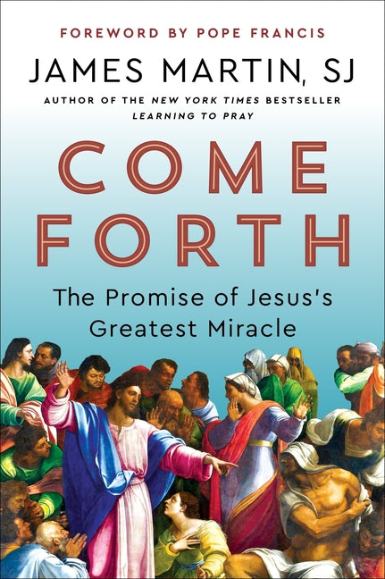 Come Forth: The Promise of Jesus's Greatest Miracle - Ingram
