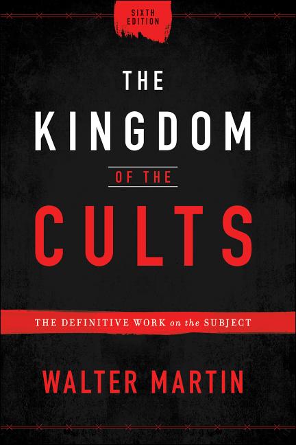 Kingdom of the Cults: The Definitive Work on the Subject - Ingram