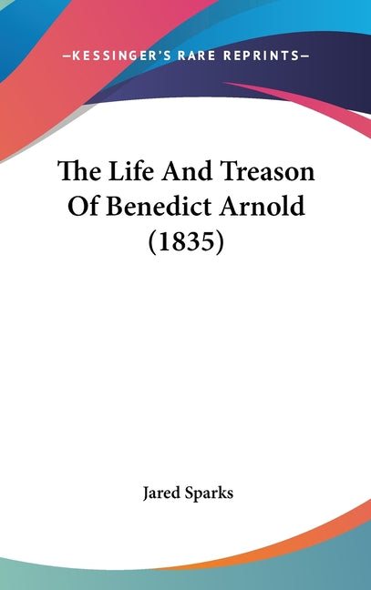 Life And Treason Of Benedict Arnold (1835) - Ingram