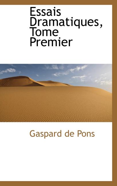 Essais Dramatiques, Tome Premier - Ingram