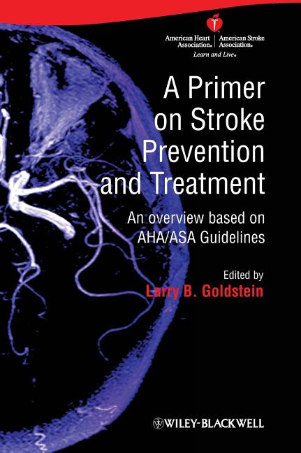 Primer on Stroke Prevention and Treatment: An Overview Based on Aha/Asa Guidelines - Ingram