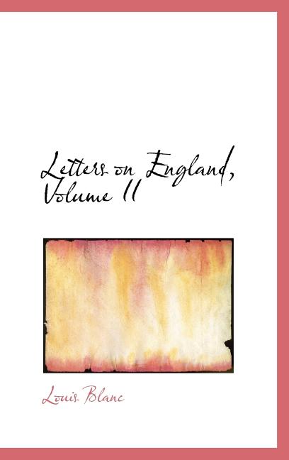 Letters on England, Volume II - Ingram