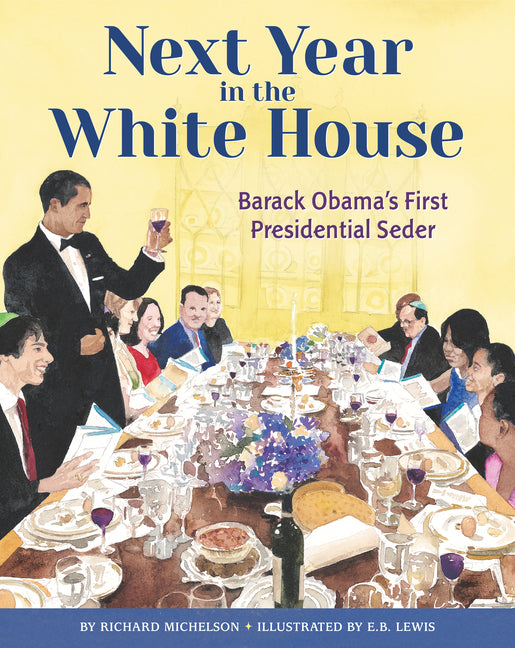 Next Year in the White House: Barack Obama's First Presidential Seder - Ingram