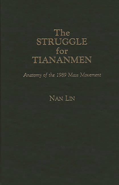 Struggle for Tiananmen: Anatomy of the 1989 Mass Movement - Ingram