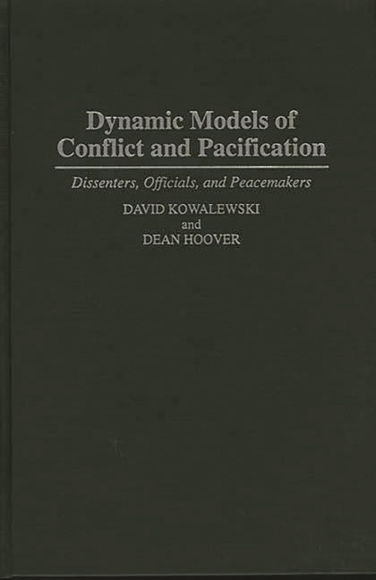 Dynamic Models of Conflict and Pacification: Dissenters, Officials, and Peacemakers - Ingram
