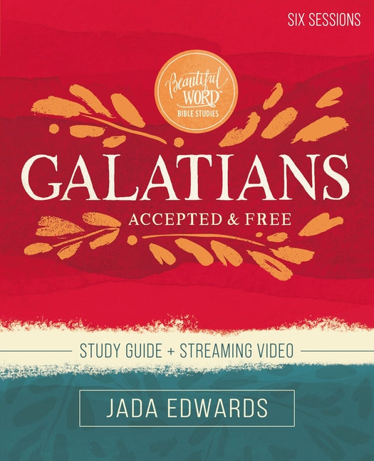 Galatians Bible Study Guide Plus Streaming Video: Accepted and Free - Ingram