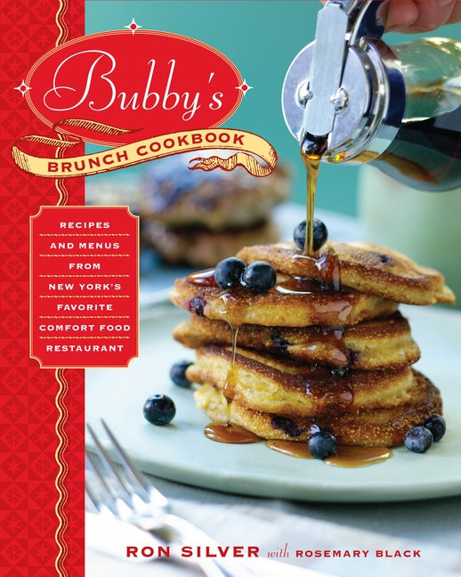 Bubby's Brunch Cookbook: Recipes and Menus from New York's Favorite Comfort Food Restaurant - Ingram