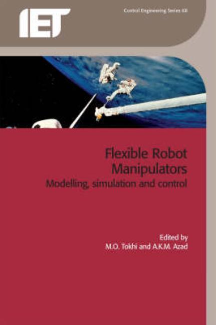 Flexible Robot Manipulators: Modelling, Simulation and Control - Ingram