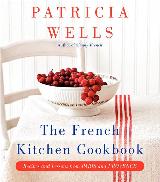 French Kitchen Cookbook: Recipes and Lessons from Paris and Provence - Ingram