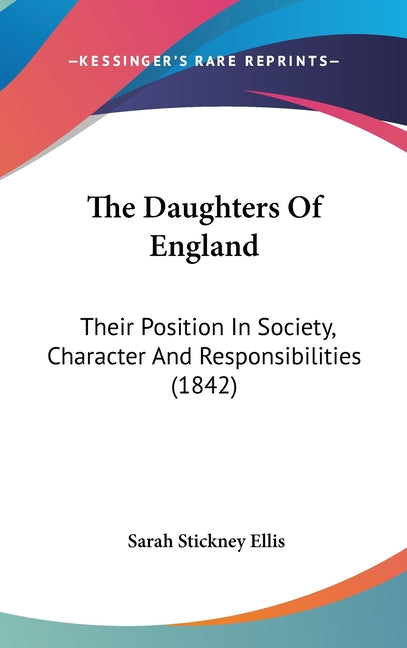 Daughters Of England: Their Position In Society, Character And Responsibilities (1842) - Ingram