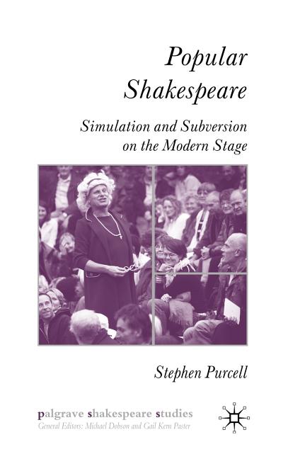 Popular Shakespeare: Simulation and Subversion on the Modern Stage (2009) - Ingram