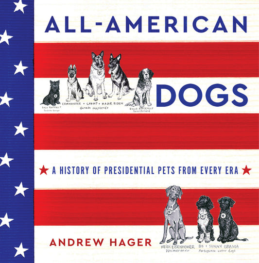 All-American Dogs: A History of Presidential Pets from Every Era - Ingram