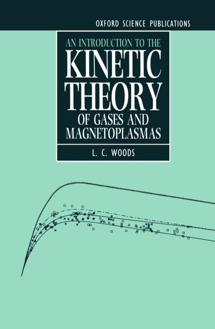 Introduction to the Kinetic Theory of Gases and Magnetoplasmas - Ingram