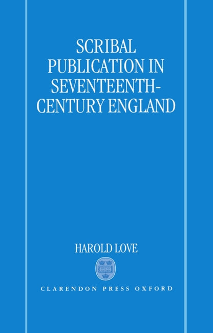 Scribal Publication in Seventeenth-Century England - Ingram