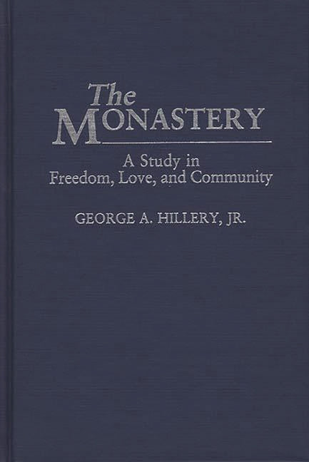 Monastery: A Study of Freedom, Love, and Community - Ingram