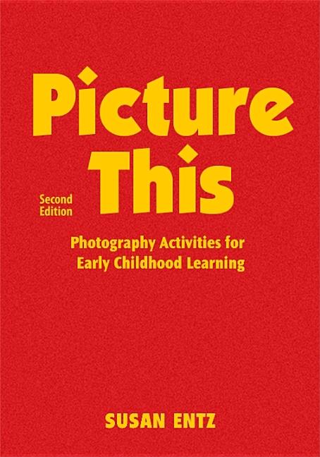 Picture This: Photography Activities for Early Childhood Learning - Ingram